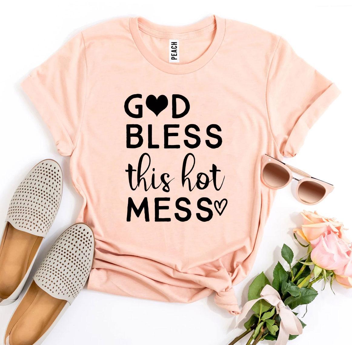 God Bless This Hot Mess T-shirt.