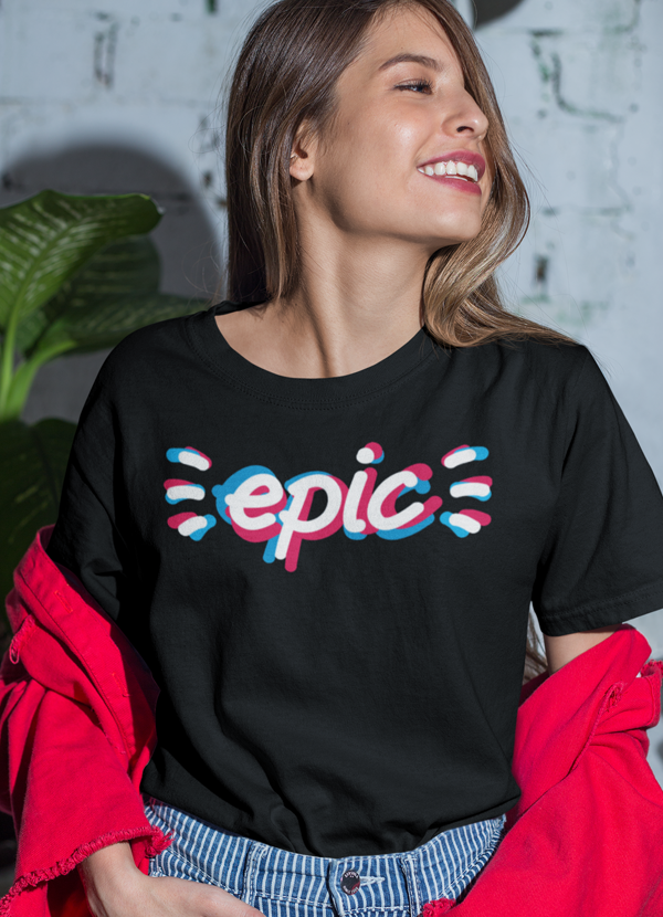 Epic Women T-shirt.